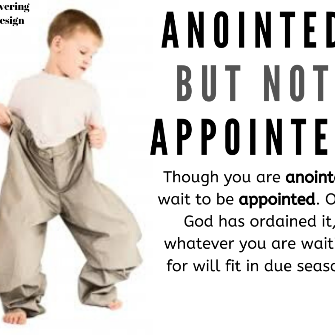 Anointed but not appointed